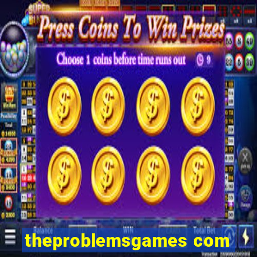 theproblemsgames com